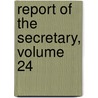 Report Of The Secretary, Volume 24 door Agriculture Michigan. State