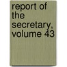 Report Of The Secretary, Volume 43 door Agriculture Michigan. State