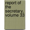 Report of the Secretary, Volume 33 by Agriculture Michigan. State
