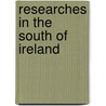 Researches in the South of Ireland door Thomas Crofton Croker