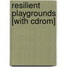 Resilient Playgrounds [with Cdrom] door Katherine Brehm