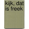 Kijk, dat is Freek by Hella de Jonge