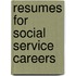 Resumes for Social Service Careers