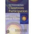 Rethinking Classroom Participation