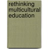 Rethinking Multicultural Education door Onbekend