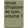 Revue D'Histoire de Lyon, Volume 1 door Anonymous Anonymous