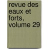 Revue Des Eaux Et Forts, Volume 29 door Ecole Nationale