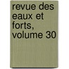 Revue Des Eaux Et Forts, Volume 30 by Ecole Nationale