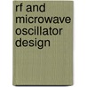 Rf And Microwave Oscillator Design by Michal Odyniec