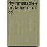 Rhythmusspiele Mit Kindern. Mit Cd by Unknown