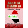 Road To Baghdad, A Soldier's Story door Jerome Ryan