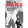 Road To The Killing Fields 1970-75 door Wilfred P. Deac