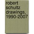Robert Schultz Drawings, 1990-2007