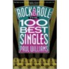 Rock And Roll The 100 Best Singles door Paul Williams
