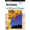 Rock Climbing Utah's Wasatch Range door Stuart Ruckman