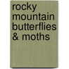 Rocky Mountain Butterflies & Moths door James Kavanaugh