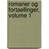 Romaner Og Fortaellinger, Volume 1 by Magdalene Thoresen