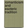 Romanticism And Esoteric Tradition door Sergei Bulgakov