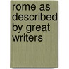 Rome As Described by Great Writers door Anonymous Anonymous
