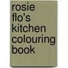 Rosie Flo's Kitchen Colouring Book by Roz Streeten