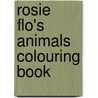 Rosie Flo's Animals Colouring Book door Roz Streeten