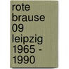 Rote Brause 09 Leipzig 1965 - 1990 door Waltraud Grubitzsch
