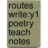 Routes Write:y1 Poetry Teach Notes door Elizabeth Graham