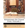Rpertoire de Chimie Pure, Volume 3 by Paris Soci T. Chimiqu
