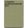 Ruhrgebiet Postkartenkalender 2011 door Onbekend