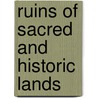 Ruins Of Sacred And Historic Lands door Anonymous Anonymous