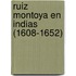 Ruiz Montoya En Indias (1608-1652)