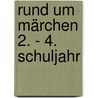 Rund um Märchen 2. - 4. Schuljahr by Unknown