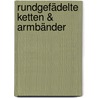 Rundgefädelte Ketten & Armbänder door Lydia Klös
