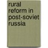 Rural Reform In Post-Soviet Russia