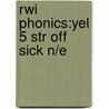 Rwi Phonics:yel 5 Str Off Sick N/e door Ruth Miskin