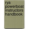 Rya Powerboat Instructors Handbook door Colin Ridley