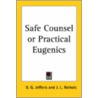 Safe Counsel Or Practical Eugenics door James R. Nichols