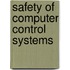 Safety Of Computer Control Systems