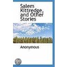 Salem Kittredge, And Other Stories by . Anonymous