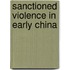 Sanctioned Violence In Early China