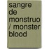 Sangre de Monstruo / Monster Blood