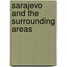 Sarajevo And The Surrounding Areas door Willem Van Eekelen
