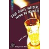 Sauf ruhig weiter, wenn du meinst! door Annette Weber