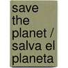 Save The Planet / Salva El Planeta door Rocio Gomez