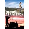 Meaning as a Mission door Michaela Schok