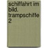 Schiffahrt im Bild. Trampschiffe 2