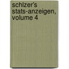 Schlzer's Stats-anzeigen, Volume 4 door August Ludwig Von Schlözer