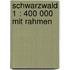 Schwarzwald 1 : 400 000 mit Rahmen