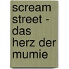 Scream Street - Das Herz der Mumie door Tommy Donbavand