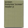 Screen Histories:'screen' Reader P by Unknown